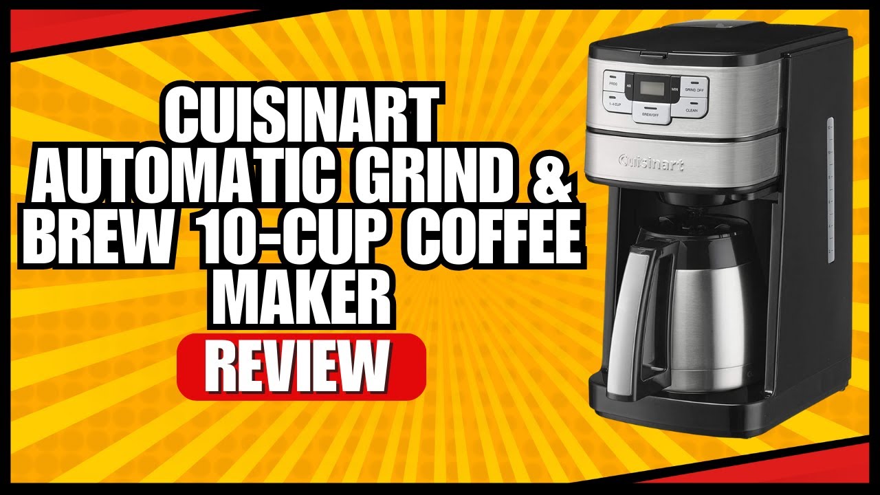 Cuisinart Automatic Grind & Brew 10-Cup Coffee Maker Review