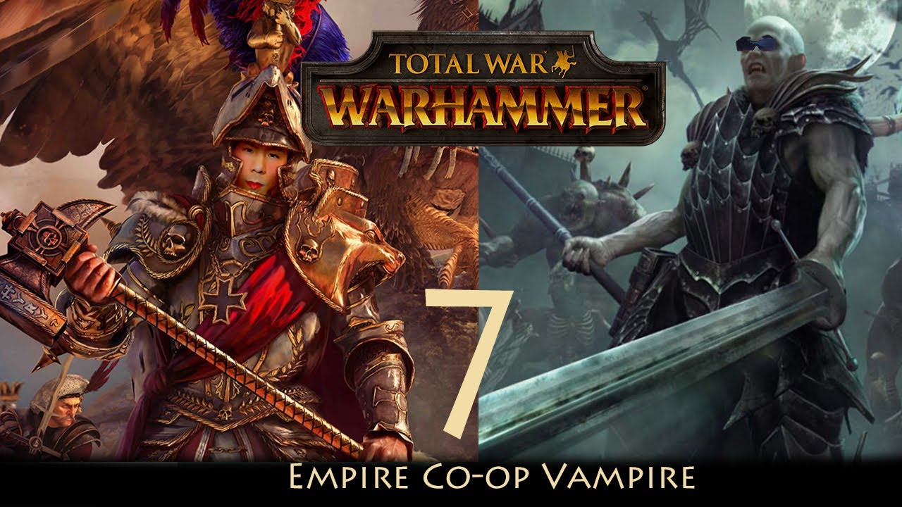 Li&ecirc;n minh Empire v&agrave; Vampire #7 Vampire thua người l&ugrave;n - Total War Warhammer co-op