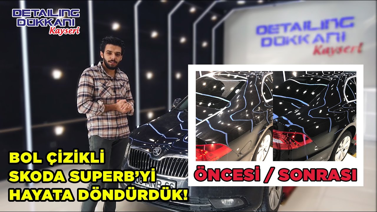 BOL ÇİZİKLİ SKODA SUPERB'Yİ HAYATA DÖNDÜRDÜK! | DETAILING DÜKKANI KAYSERİ