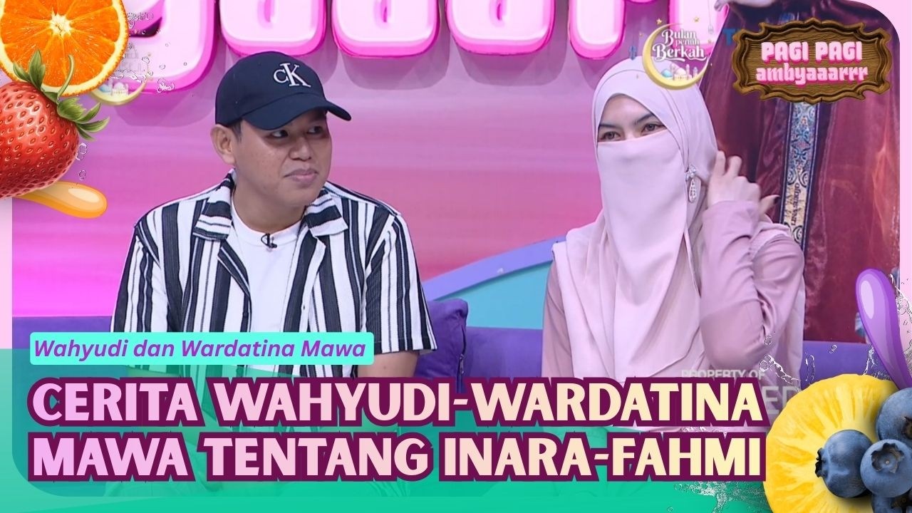 Cerita Wahyudi-Wardatina Mawa Tentang Perselingkuhan Inara-Fahmi - PAGI PAGI AMBYAR (24/02/26) P2