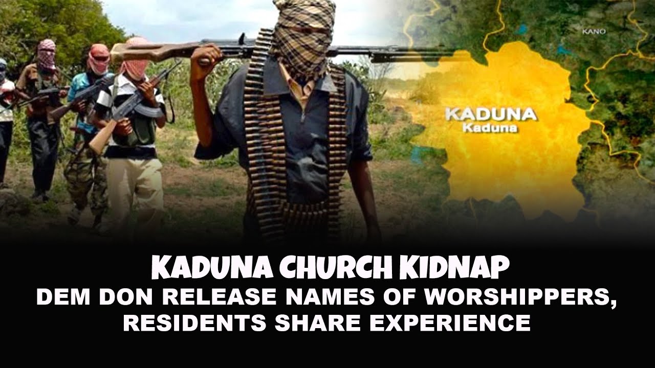 Kaduna Church Kidnap: Dem Don Release Names Of Worshippers, Residents Share Experience