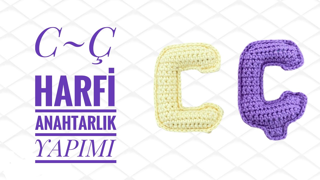 Amigurumi “C-Ç” Harfi Anahtarlık Yapımı ☺️
