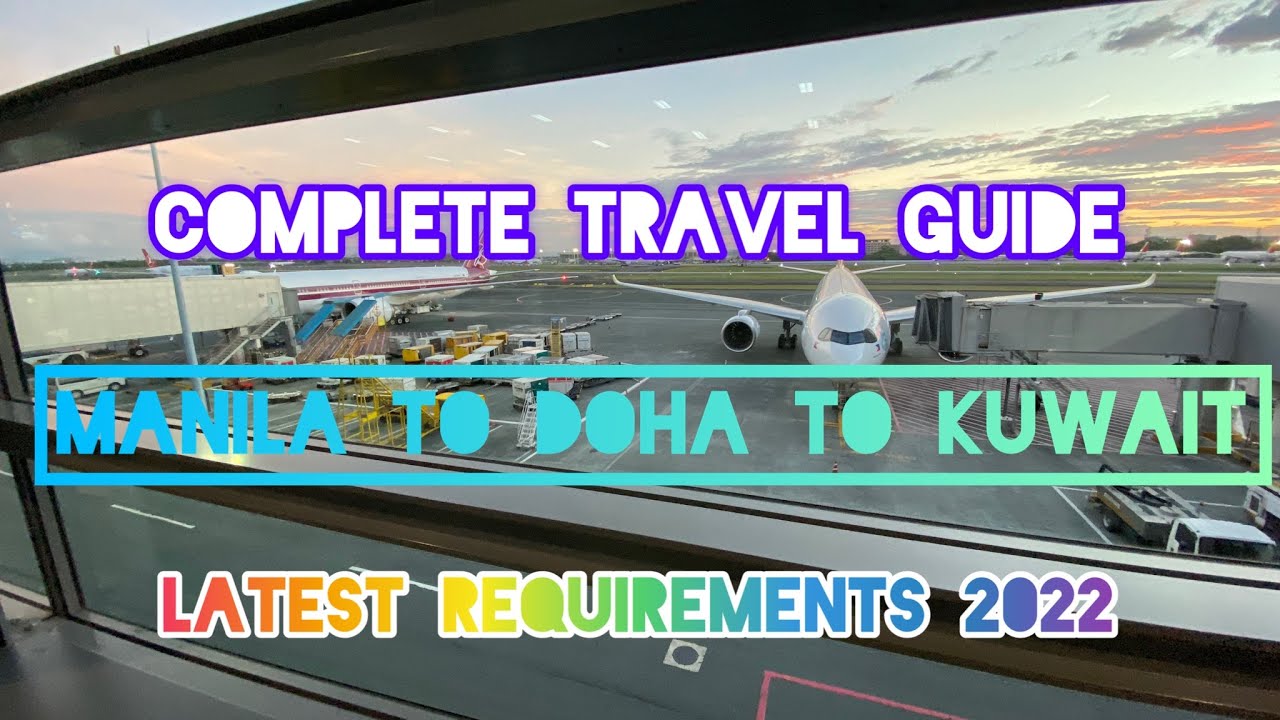 Complete travel guide and latest travel requirements. MANILA TO DOHA TO KUWAIT | idol mike