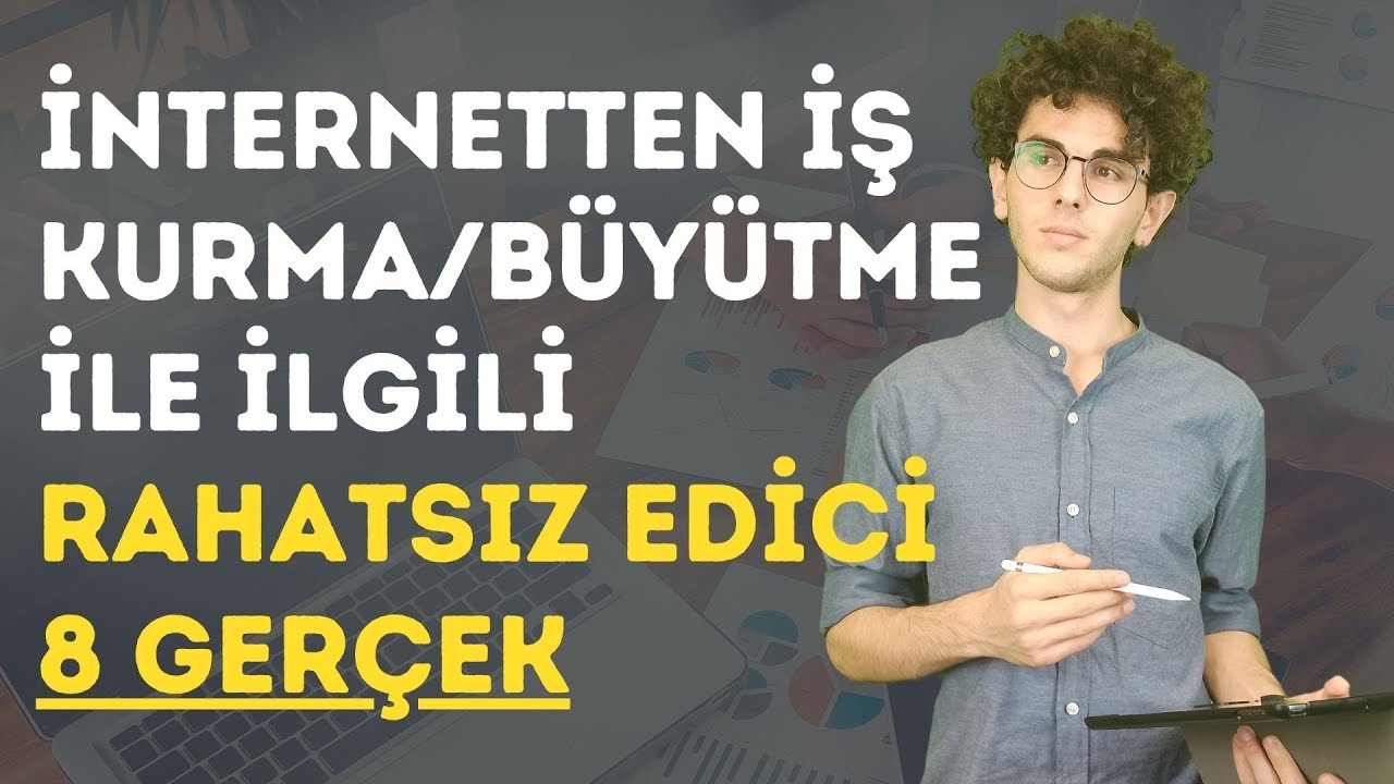 İnternette İş Kurma İle İlgili 8 Rahatsız Edici Gerçek / İşinizi Kurarken İzleyeceğiniz 8 Adım
