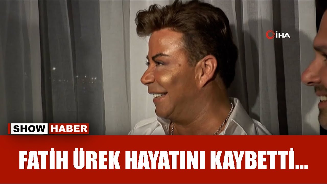Sanatçı Fatih Ürek hayatını kaybetti!