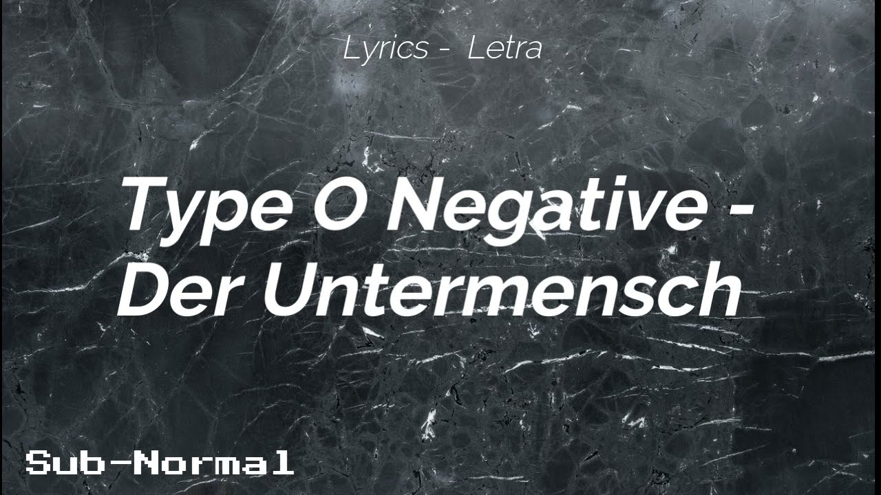 Type O Negative - Der Untermensch 