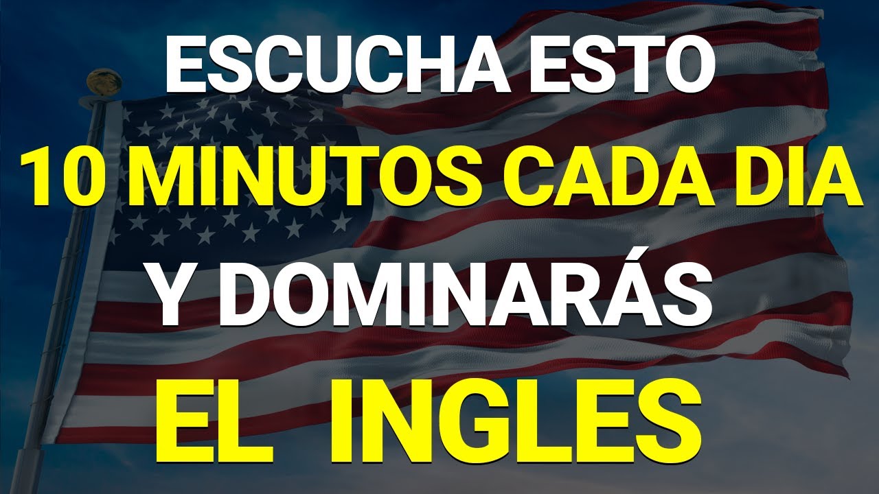 ✅ ESCUCHA ESTO 10 MINUTOS CADA DÍA Y ENTENDERÁS EL INGLÉS 👈  APRENDER INGLÉS RÁPIDO 🗽