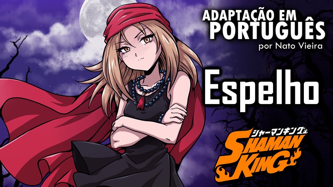 SHAMAN KING - Encerramento 2 em Português (Espelho)  - Cover por Larissa Crispim