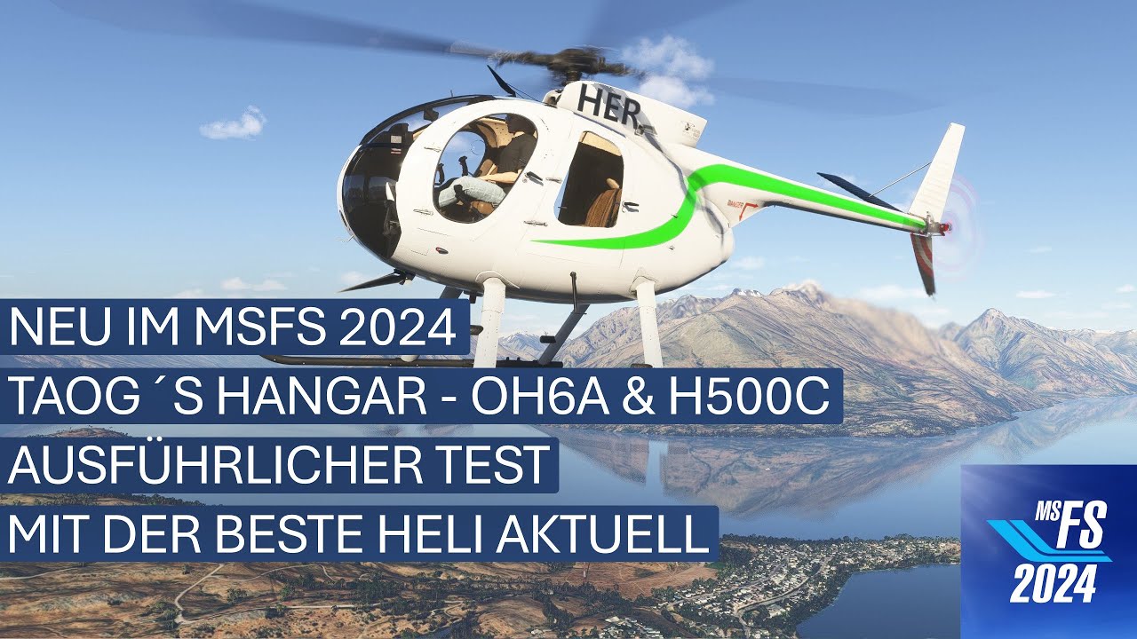 OH6A & H500C - Taog&acute;s Hanger - Ausf&uuml;hrlicher Test | MSFS 2024