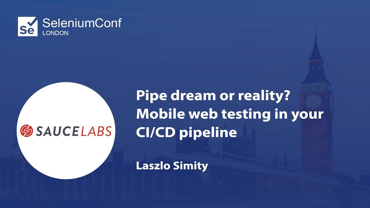 Pipe dream or reality? Mobile web testing in your CI/CD pipeline | Laszlo Simity | #SeConfLondon