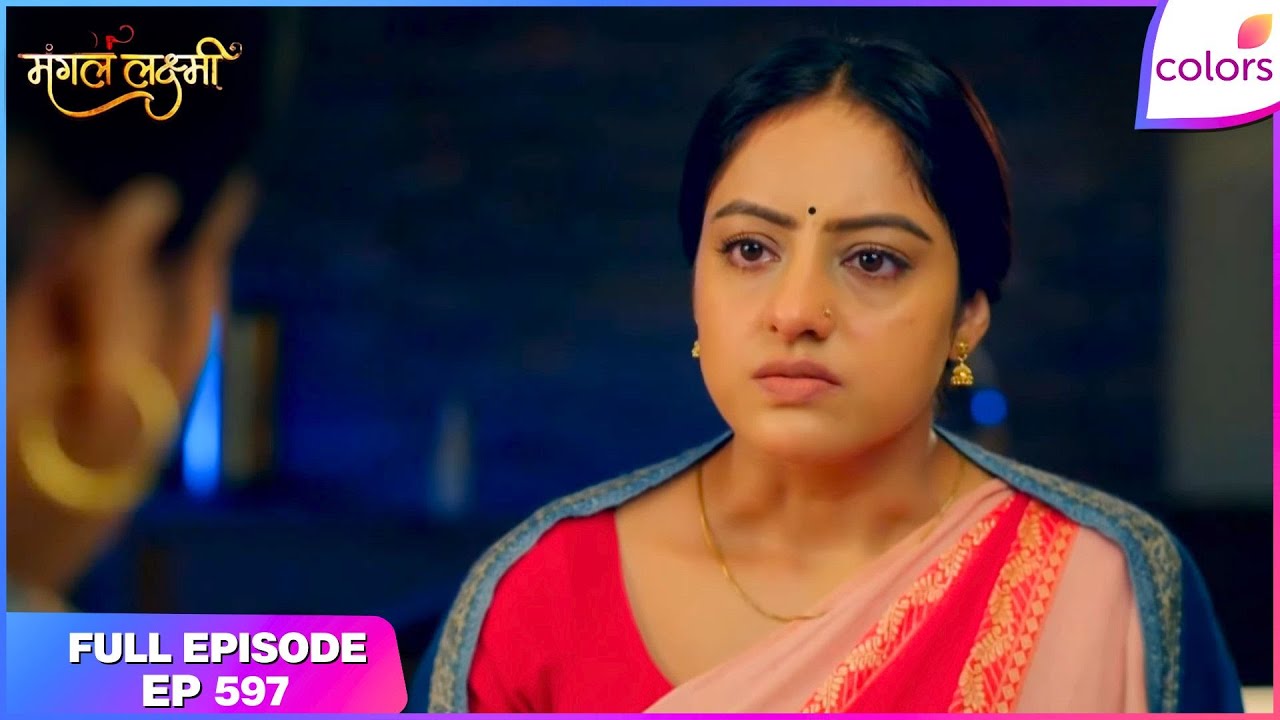 Mangal Lakshmi | Full Episode - 597 | Kartik in Danger | Colors TV