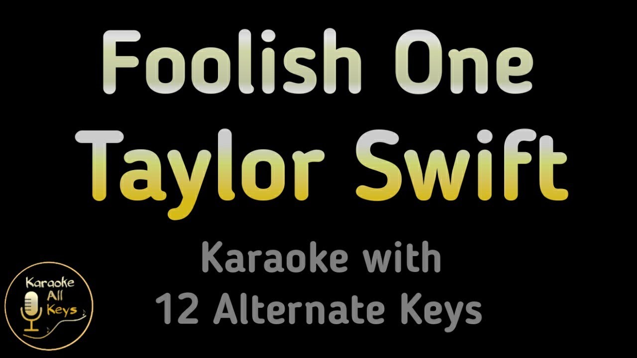Taylor Swift - Foolish One Karaoke Instrumental Lower Higher Male & Original Key