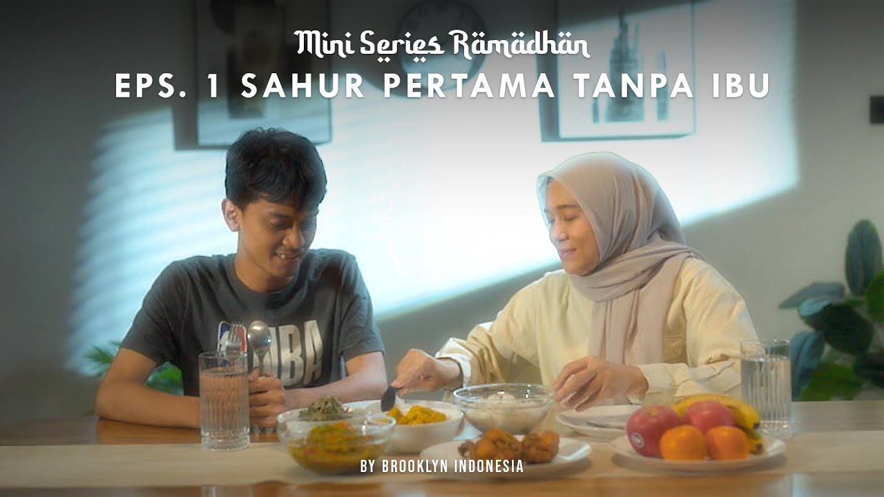 Mini Series Ramadhan: Episode 1 Sahur Tanpa Ibu 