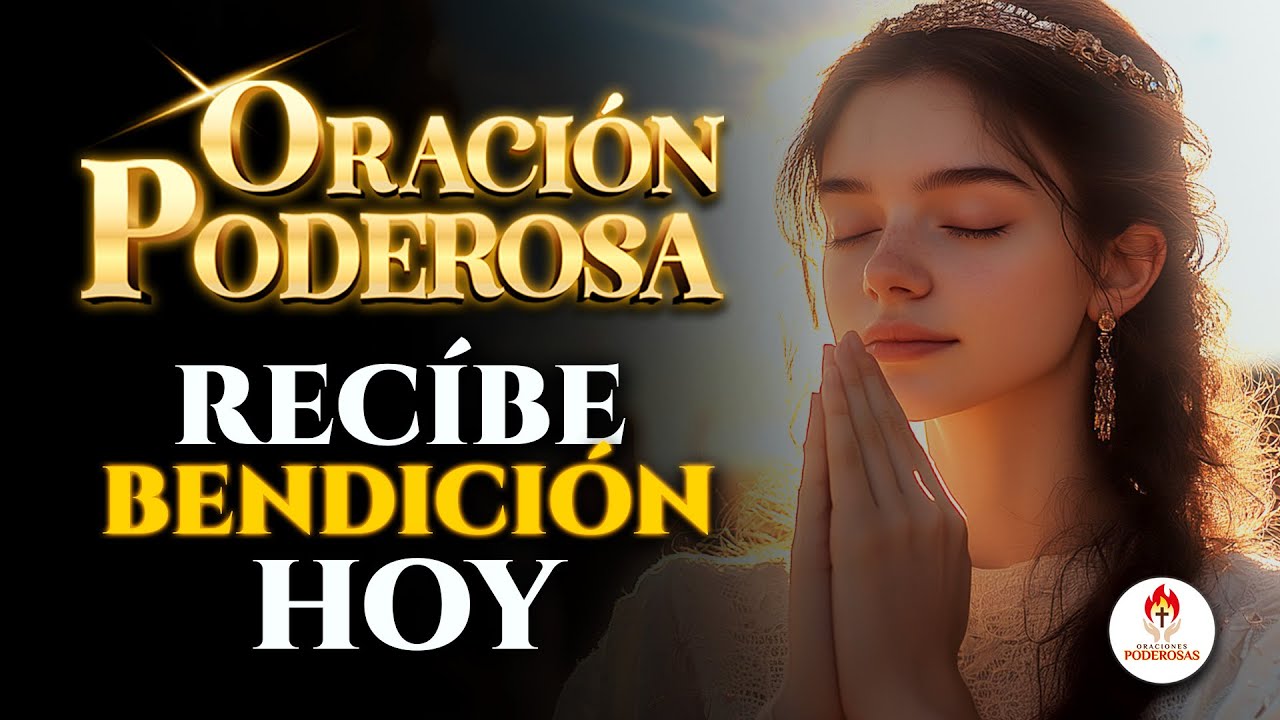 ORACIONES PODEROSAS PARA TENER UN DÍA LLENO DE BENDICIONES - Hoy Dios te quiere decir Algo Un bonito