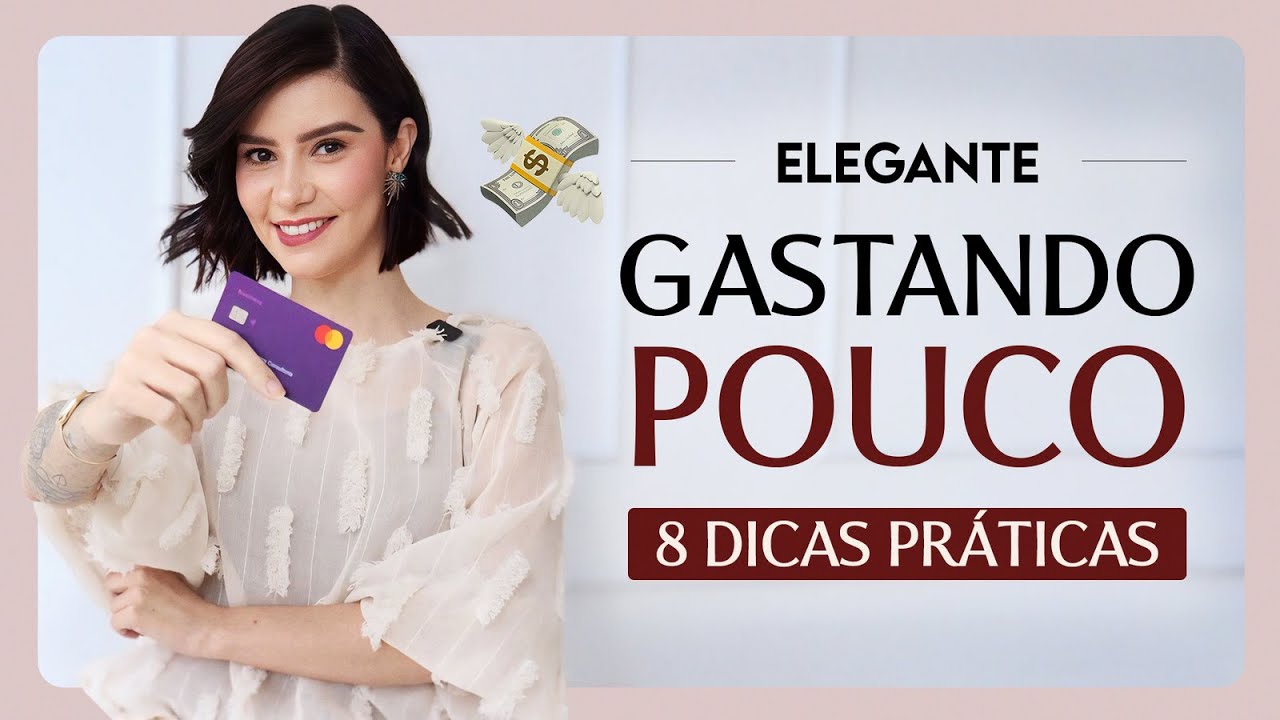 COMO SER ELGANTE GASTANDO POUCO: 8 dicas práticas para se vestir melhor!
