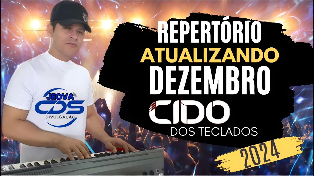 CIDO DOS TECLADOS - REPERTÓRIO ATUALIZADO | DEZEMBRO 2024