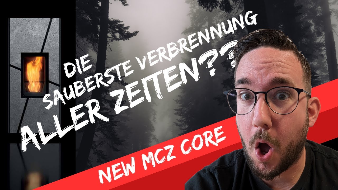 MCZ Core Technologie erklärt