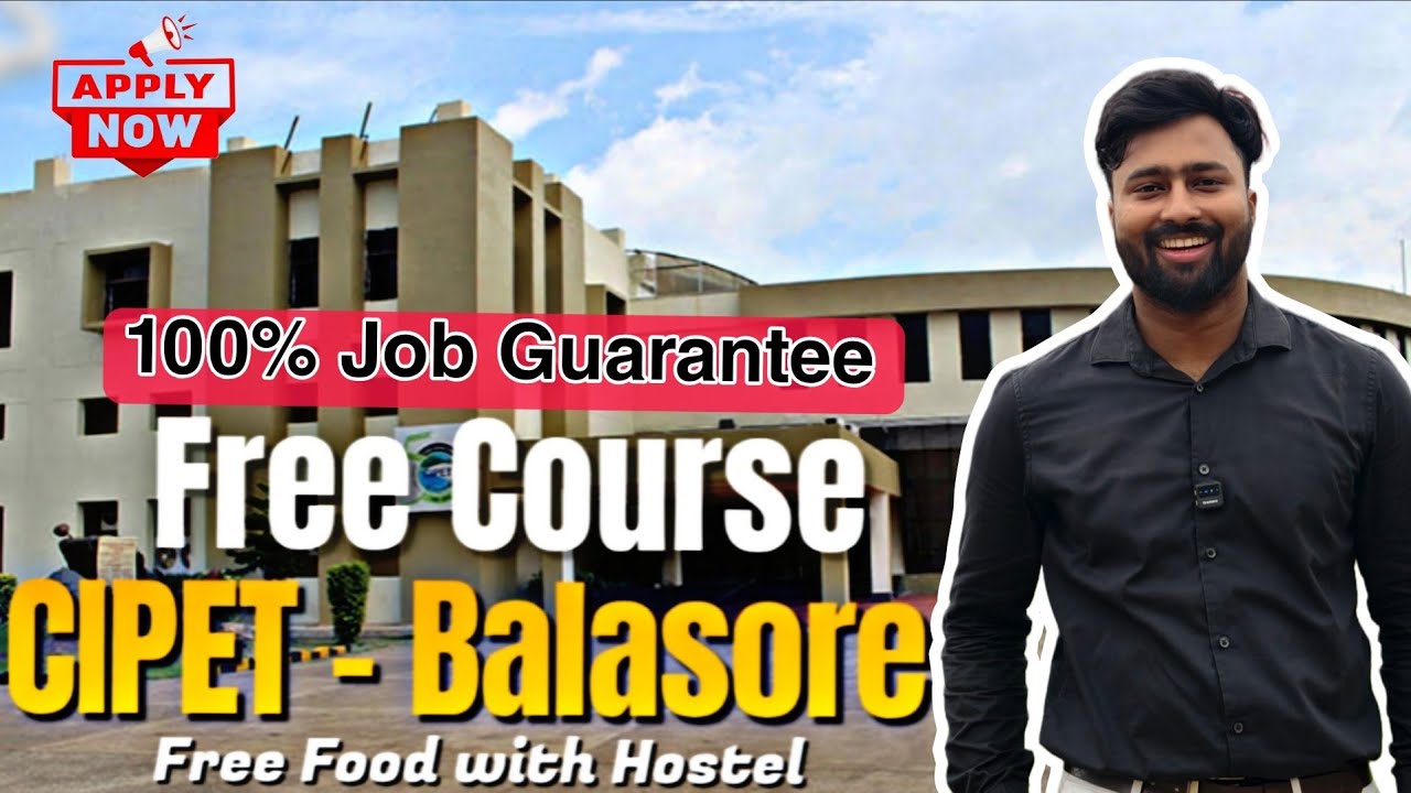 CIPET Balasore Free Courses with Guaranteed Job | Free Course, Hostel , Food With Job in Odisha