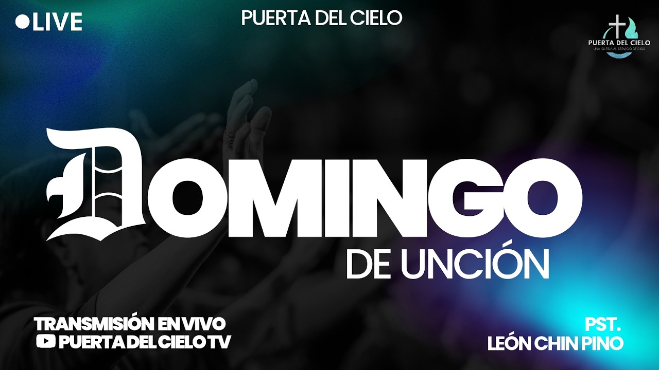 DOMINGO DE UNCIÓN- PREPARATE PARA EL ARREBATAMIENTO  - PASTOR LEÓN CHIN PINO