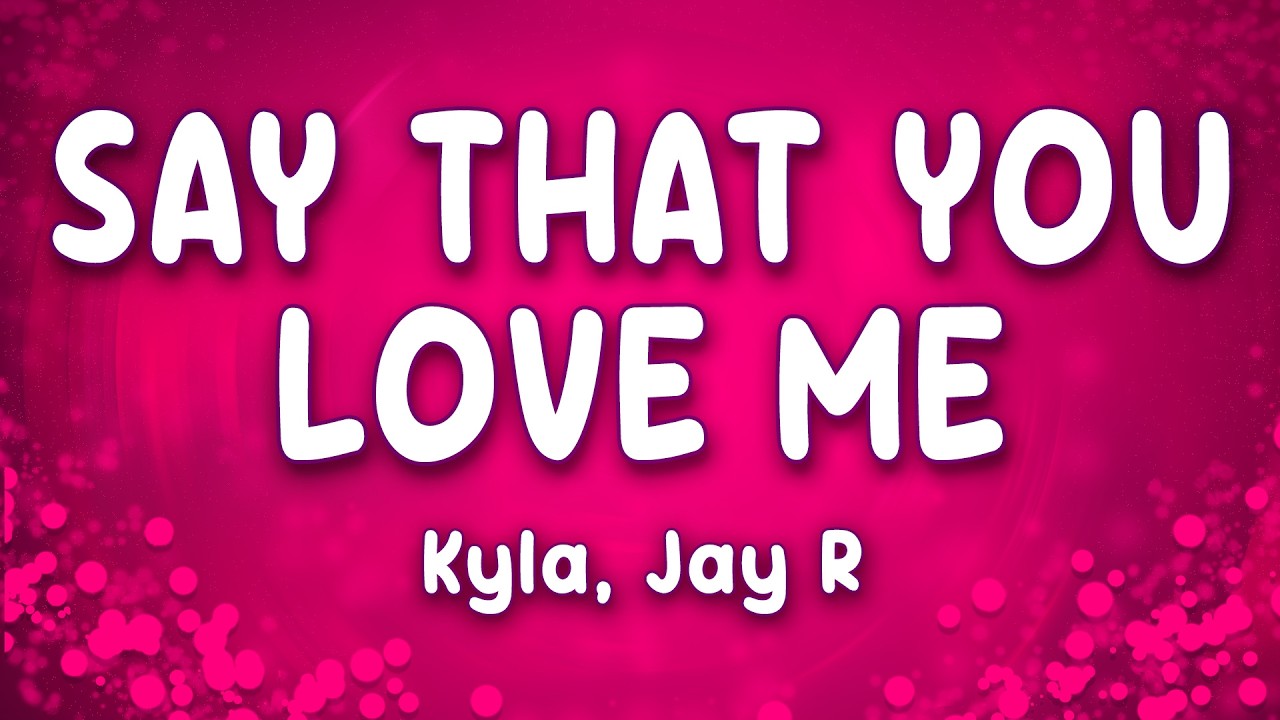 Say That You Love Me - Kyla, Jay R