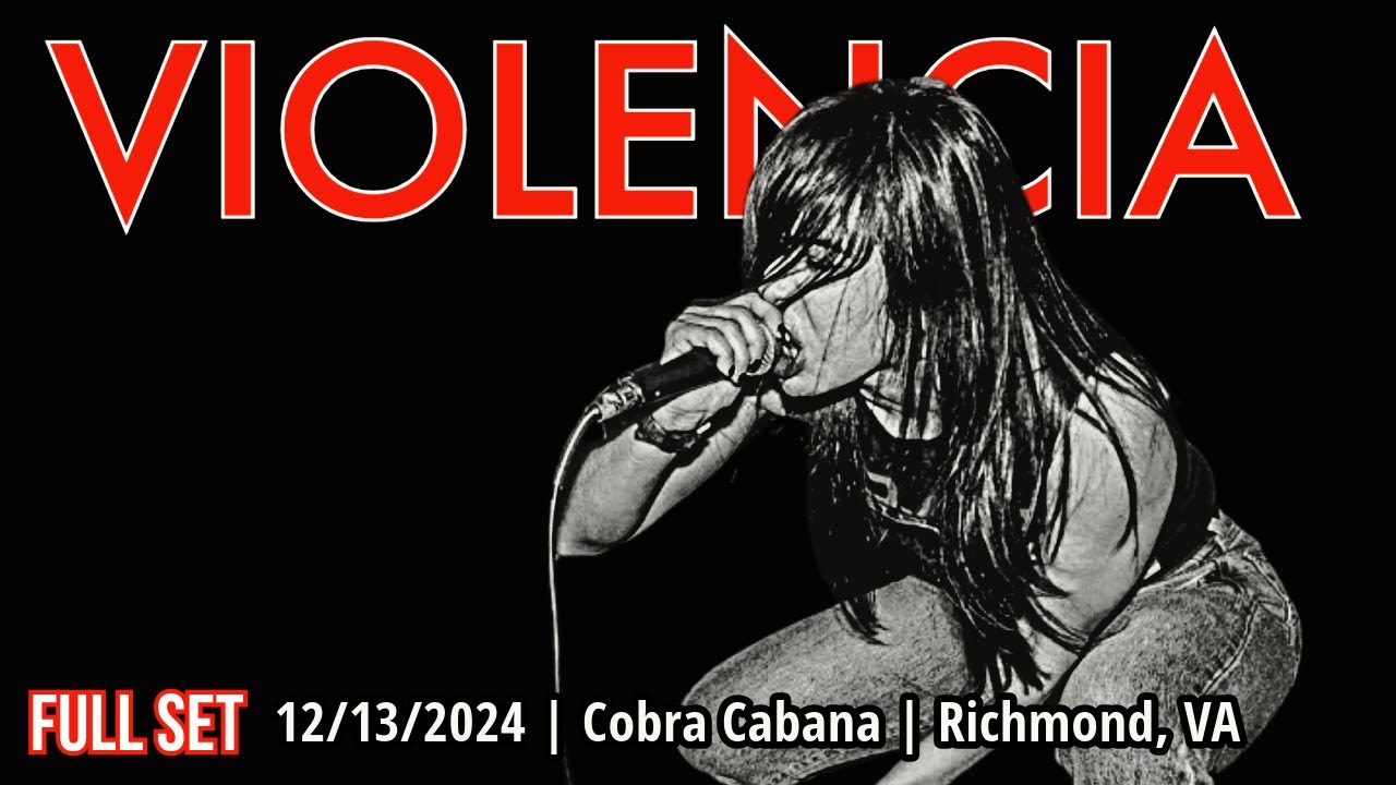 2024-12.13 Violencia @ Cobra Cabana (Richmond, VA) | [FULL SET]