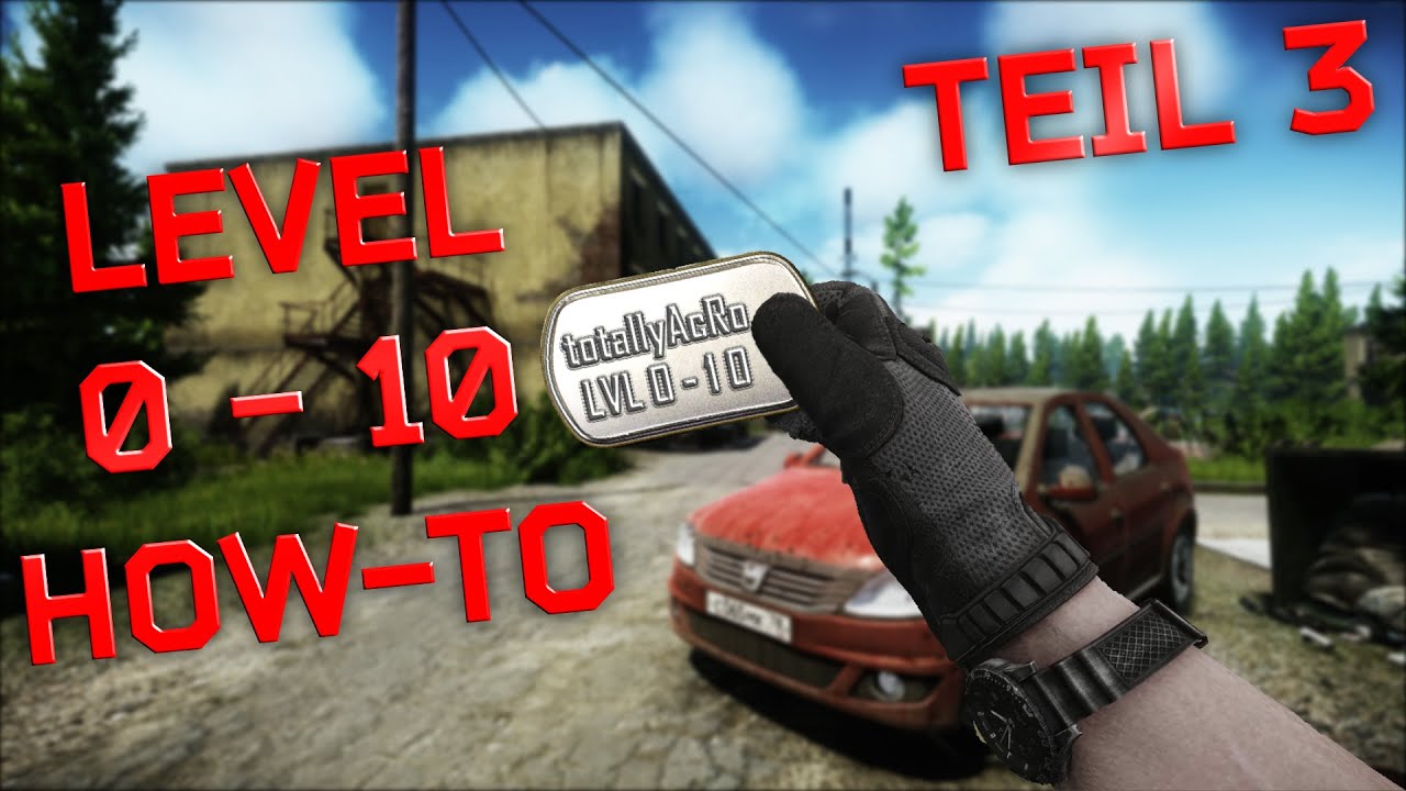 Level 0 - 10 Teil 3 - ESCAPE FROM TARKOV Anfänger Guide