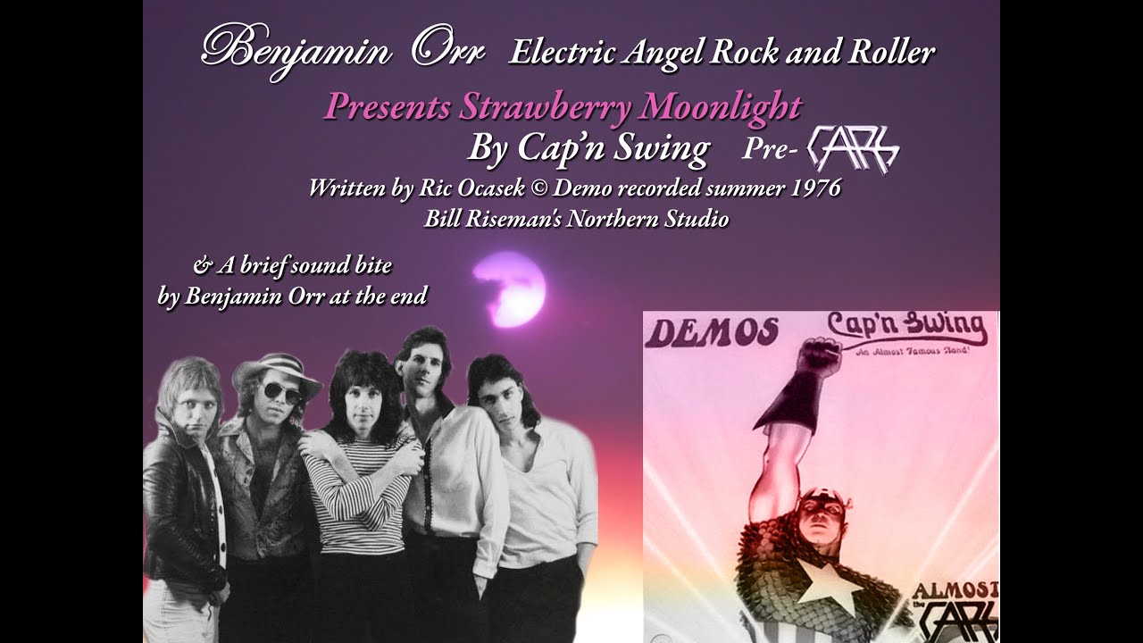 Cap'n Swing The Cars Benjamin Orr Strawberry Moonlight 1976 Demo
