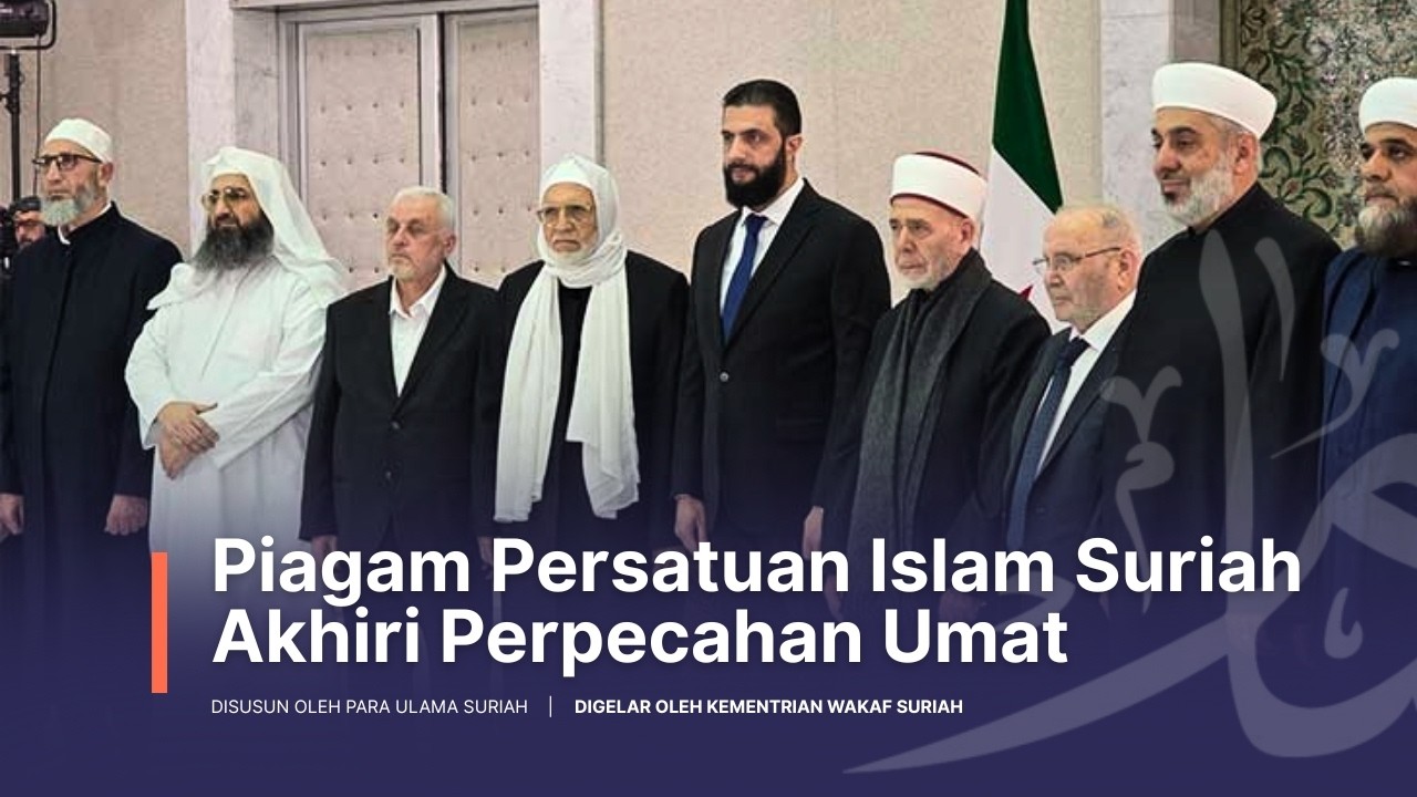 Piagam Persatuan Ulama Suriah, Menyatukan Umat & Mengakhiri Perpecahan