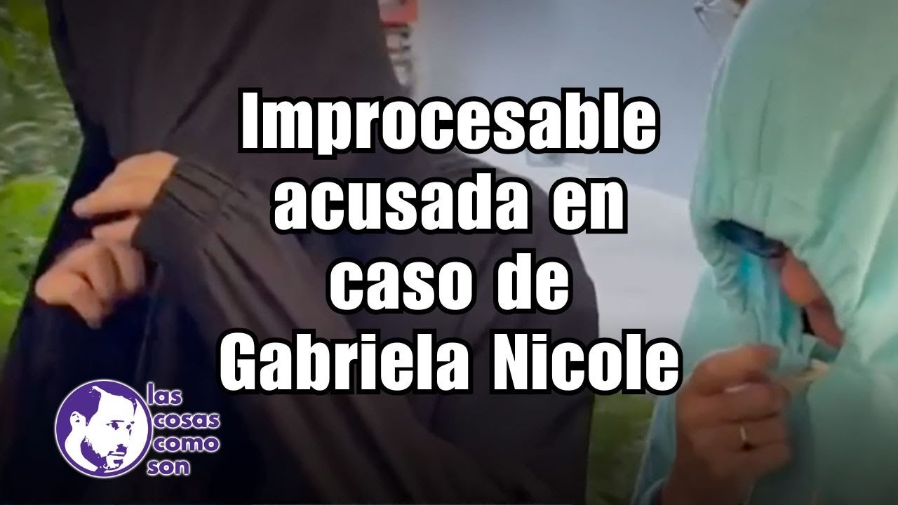 Improcesable acusada en caso de Gabriela Nicole Episodio