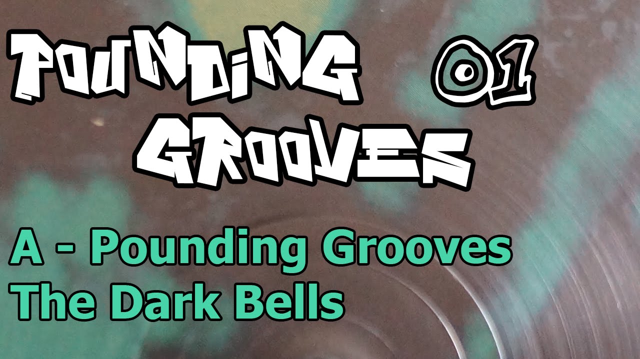 Pounding Grooves ‎400 - A - Pounding Grooves ‎- The Dark Bells