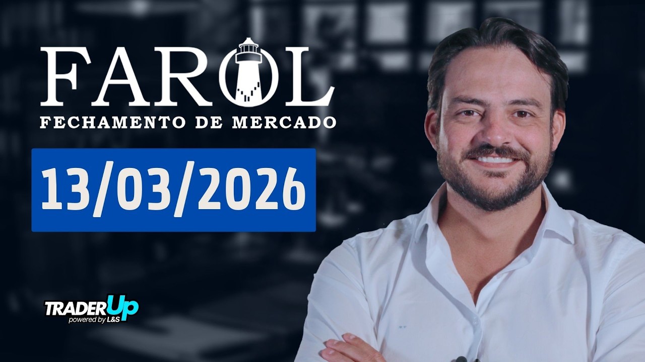 Farol 13/03/2026  - Análise do fechamento do mercado com Thiago Bisi