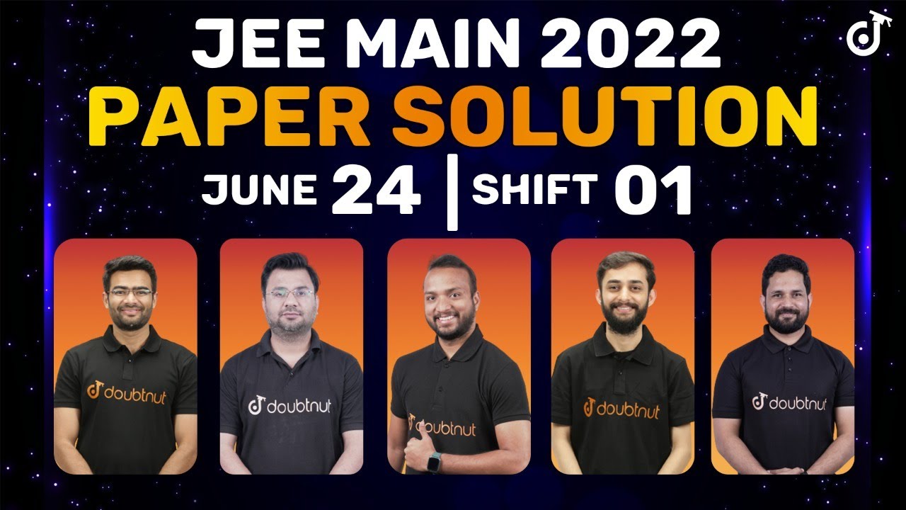JEE Main 2022: Paper Solution [24th June - Shift 1] | JEE Main Paper Discussion & Answer