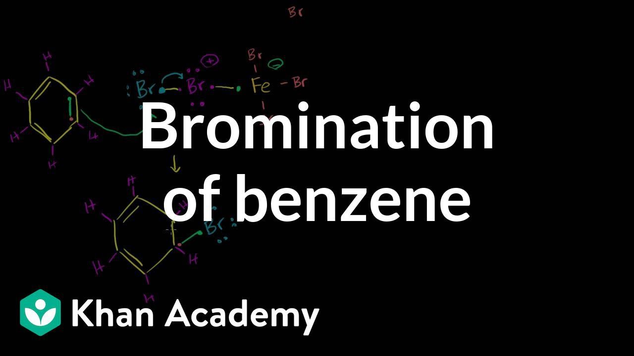 Bromination of benzene | Aromatic Compounds | Organic chemistry | Khan Academy
