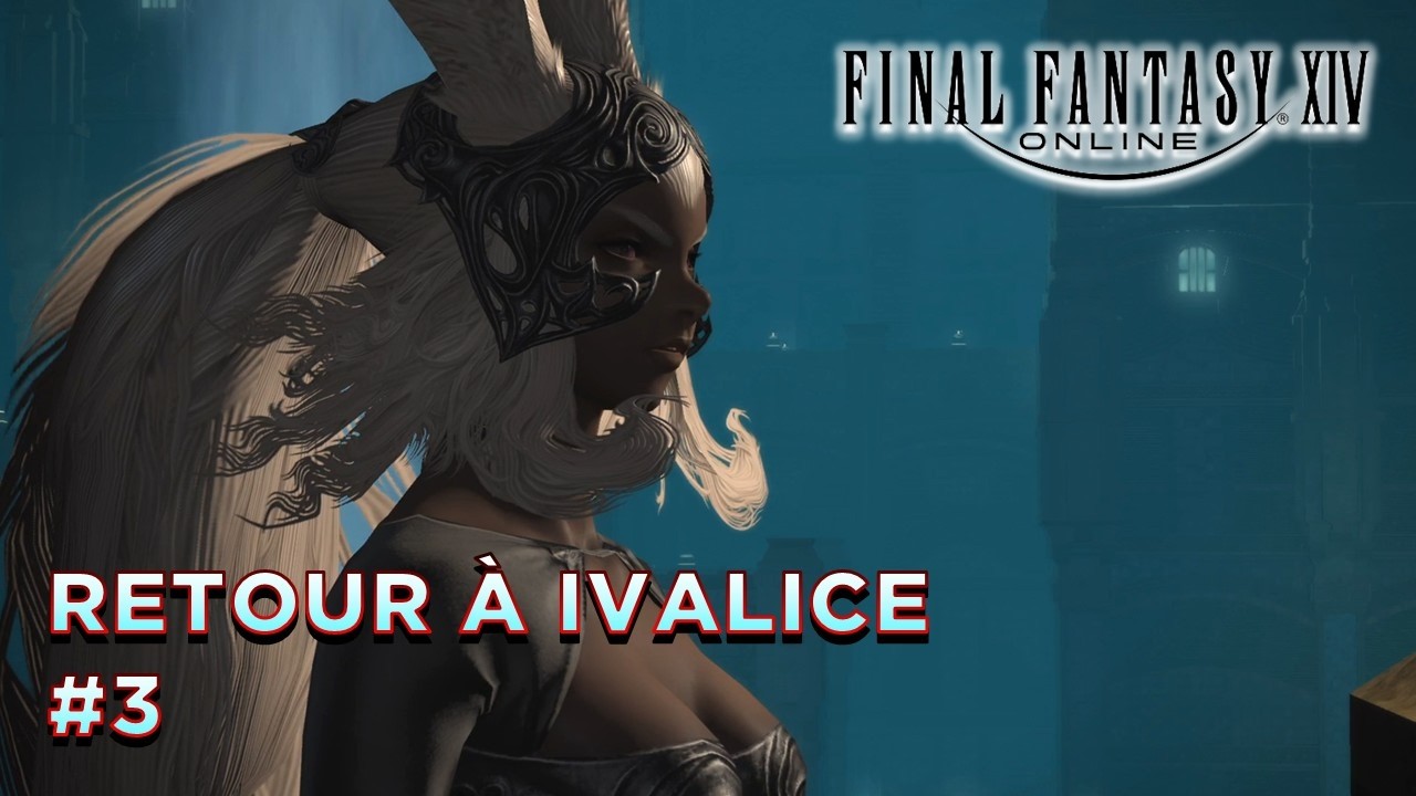 🎮 Final Fantasy XIV _ Épopée Nouvelle Partie + _ Retour à Ivalice - Partie 3 🐰 #stormblood