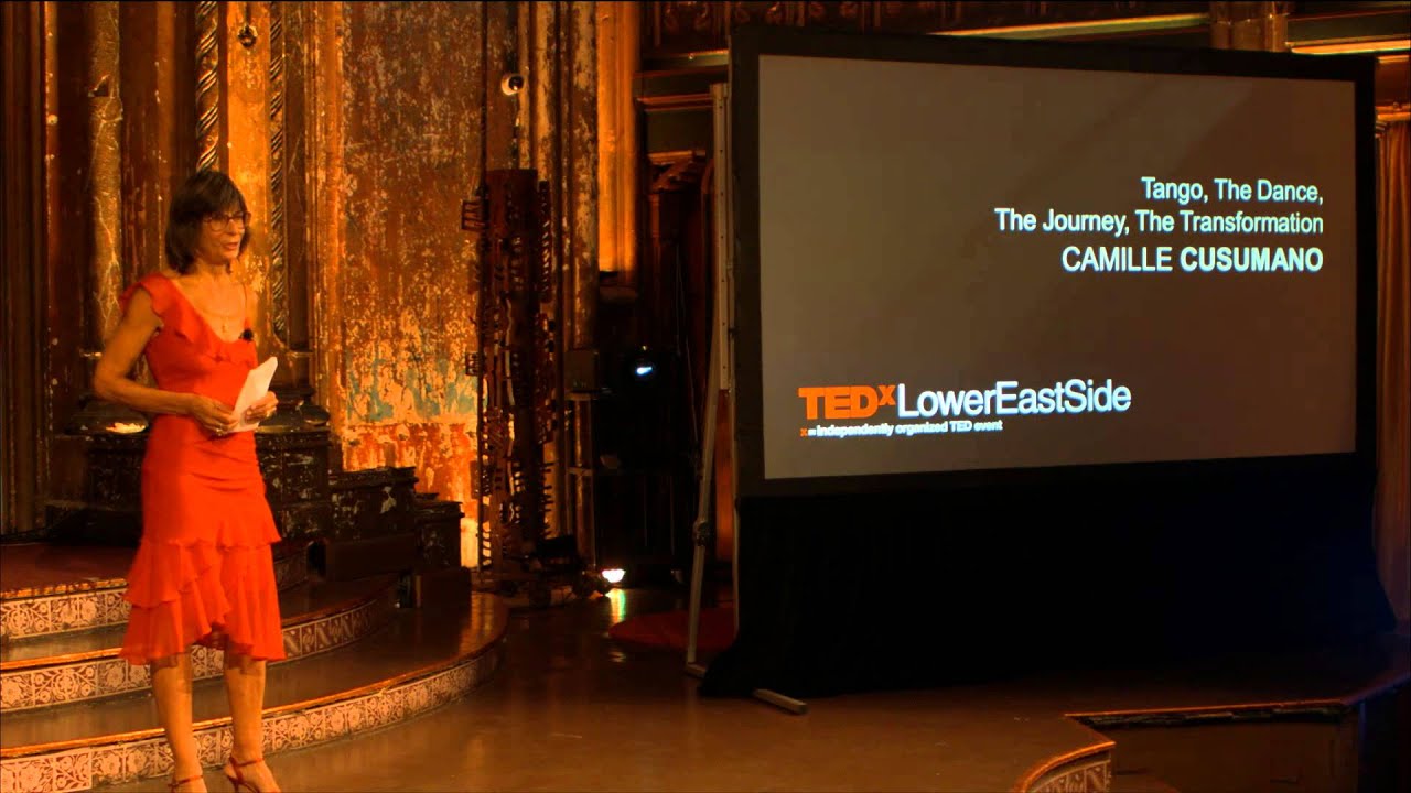Танго: танец, путь, трансформация | Камилла Кузумано | TEDxLowerEastSide
