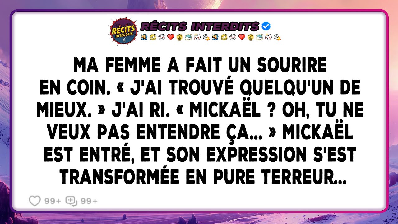 Ma Femme A Eu Un Sourire Narquois : « J'ai Trouvé Quelqu'un De Mieux. » J'ai Ri : « Mike ? Oh, Tu Ne