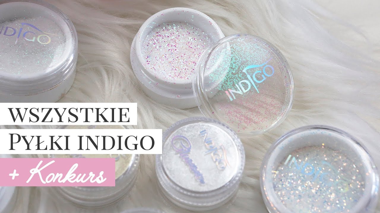 (Prawie) Wszystkie Pyłki Do Paznokci Indigo Od Efektu Syrenki Do Efektu Glammer + Konkurs na IG