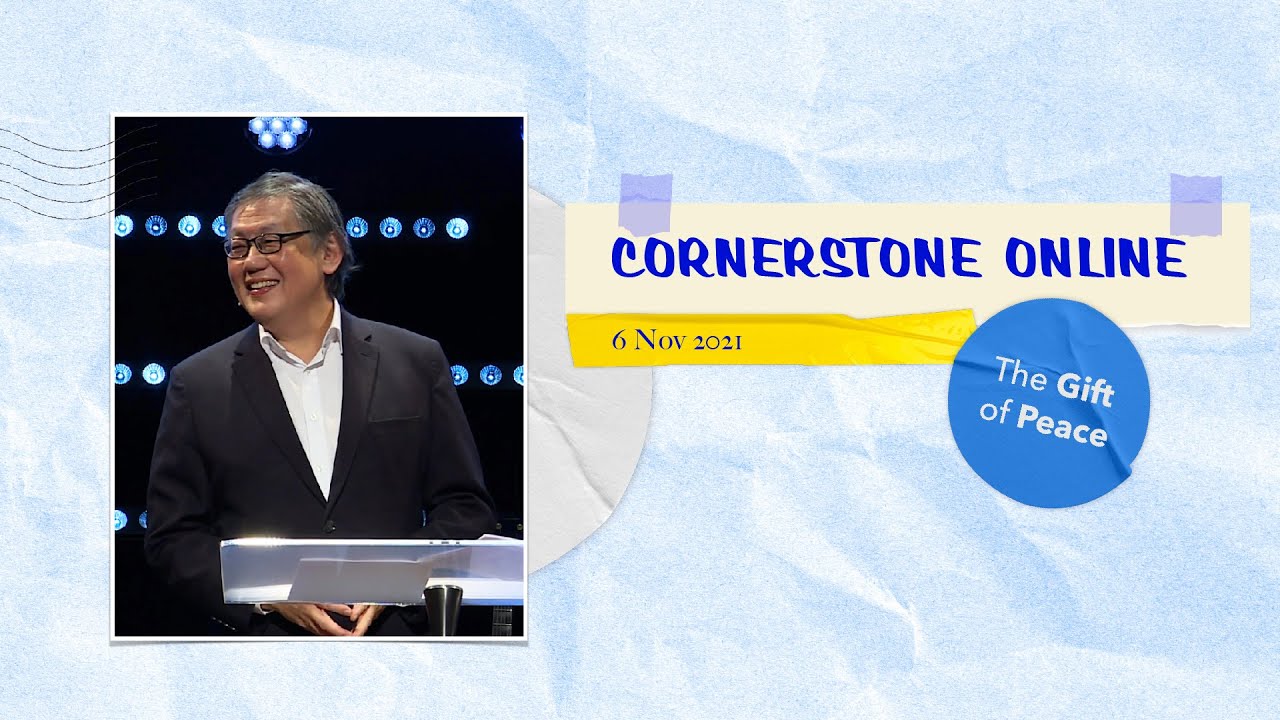 6 November | The Gift of Peace | Ps. Yang | Cornerstone Community Church | CSCC Online