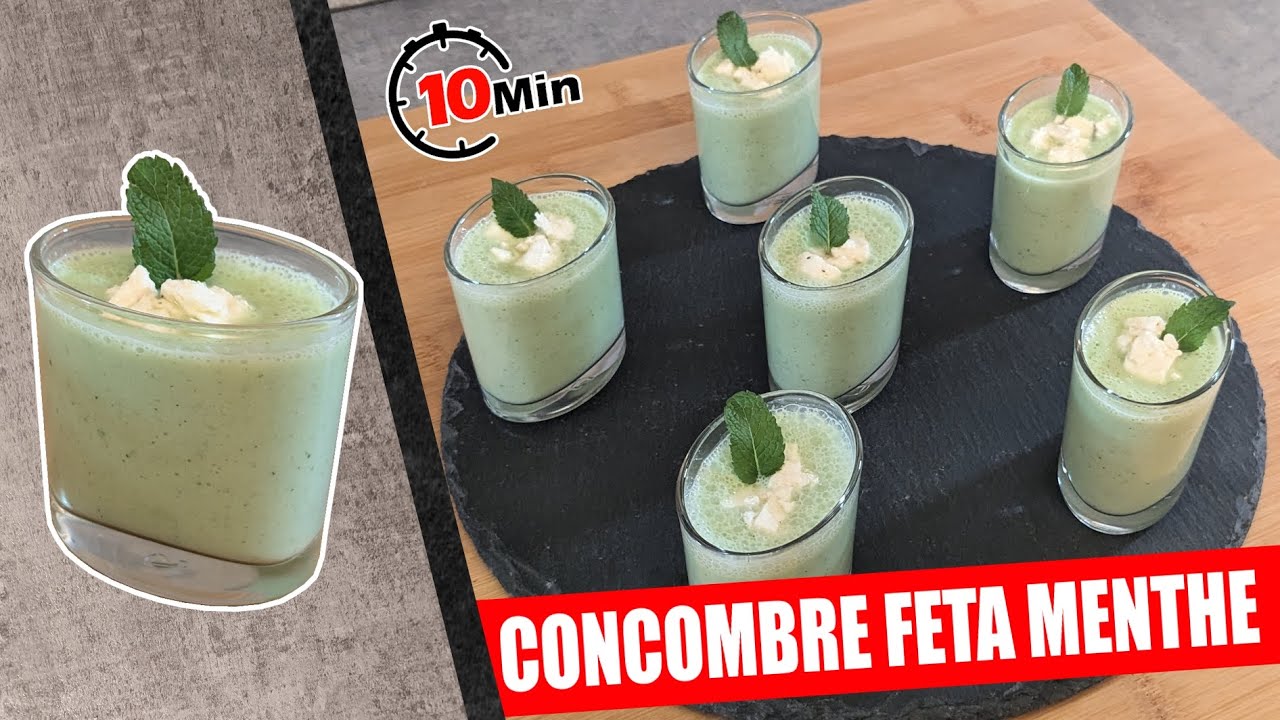 GASPACHO CONCOMBRE FETA POIVRON VERT A LA MENTHE VERRINE TRES FRAICHE SANS CUISSON