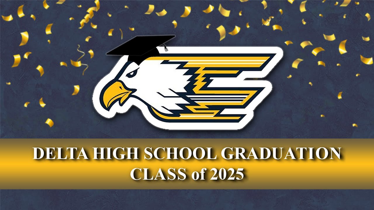 Delta High School Class of 2025 Commencement Ceremony June 7, 2025