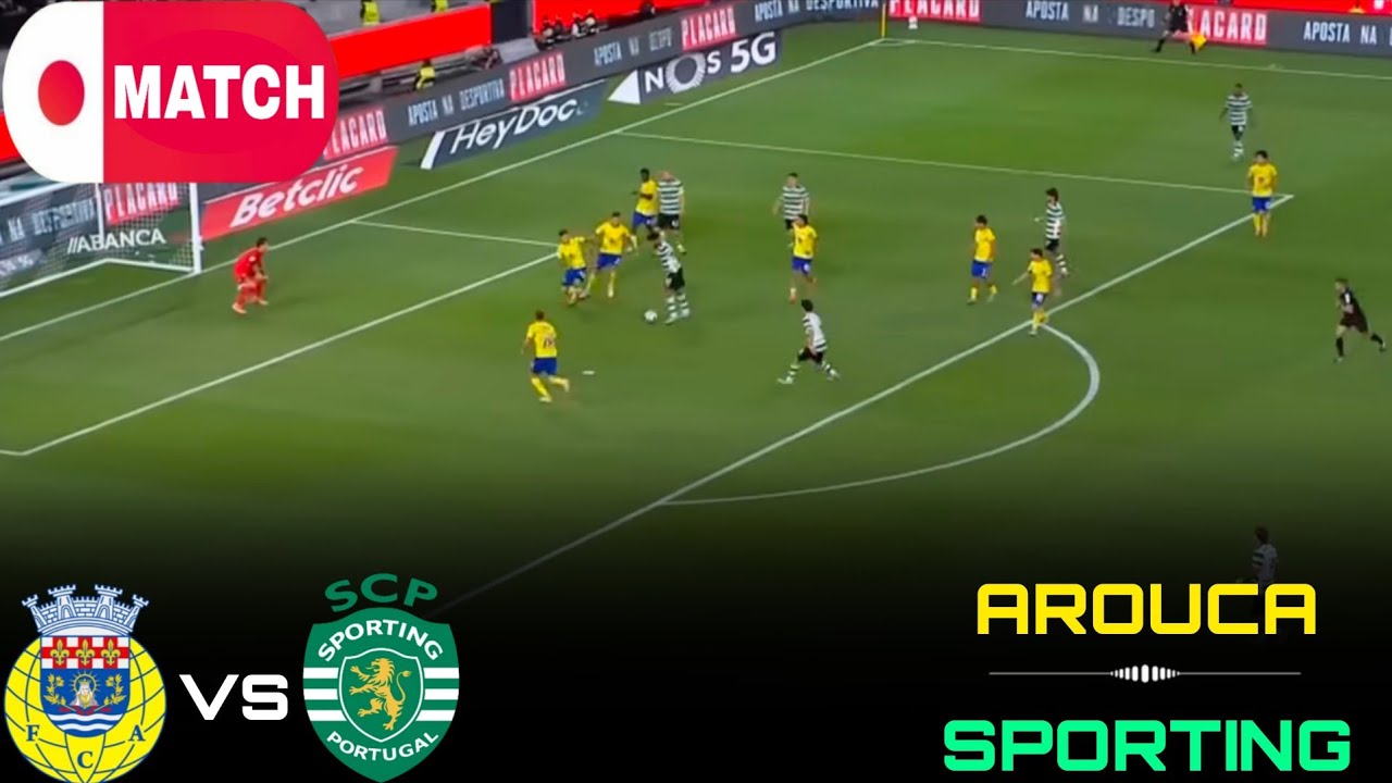 LIVE : Arouca vs Sporting Live Stream / Portuguese Primeira Liga Match - 2026