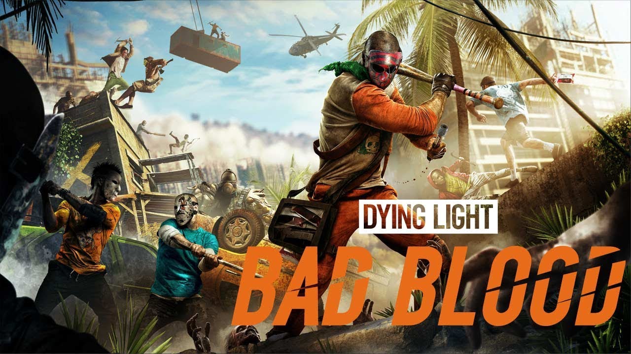 Dying Light Bad Blood Highlights 1