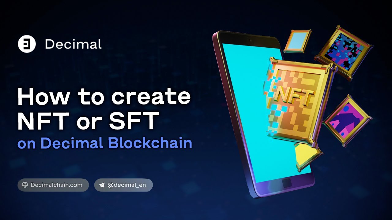 How to create a NFT and SFT on Decimal Blockchain