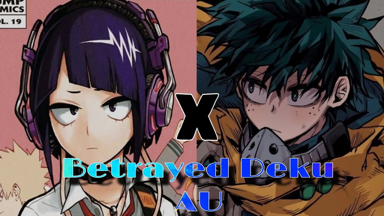 Betrayed Deku AU | Part Two | Izuku X Jirou | RaideTS