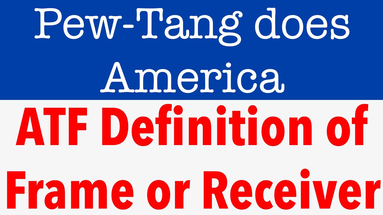 ATF Frame or Receiver Definition - Proposed Rule Update 2022