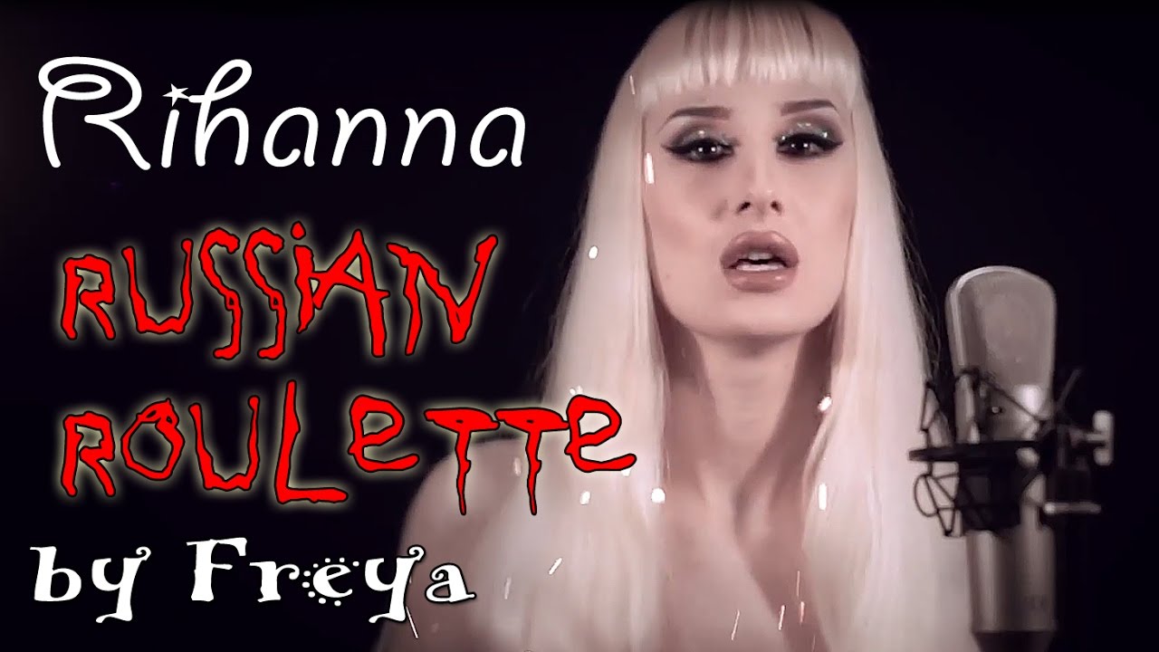 Rihanna - Russian Roulette (cover) by Freya