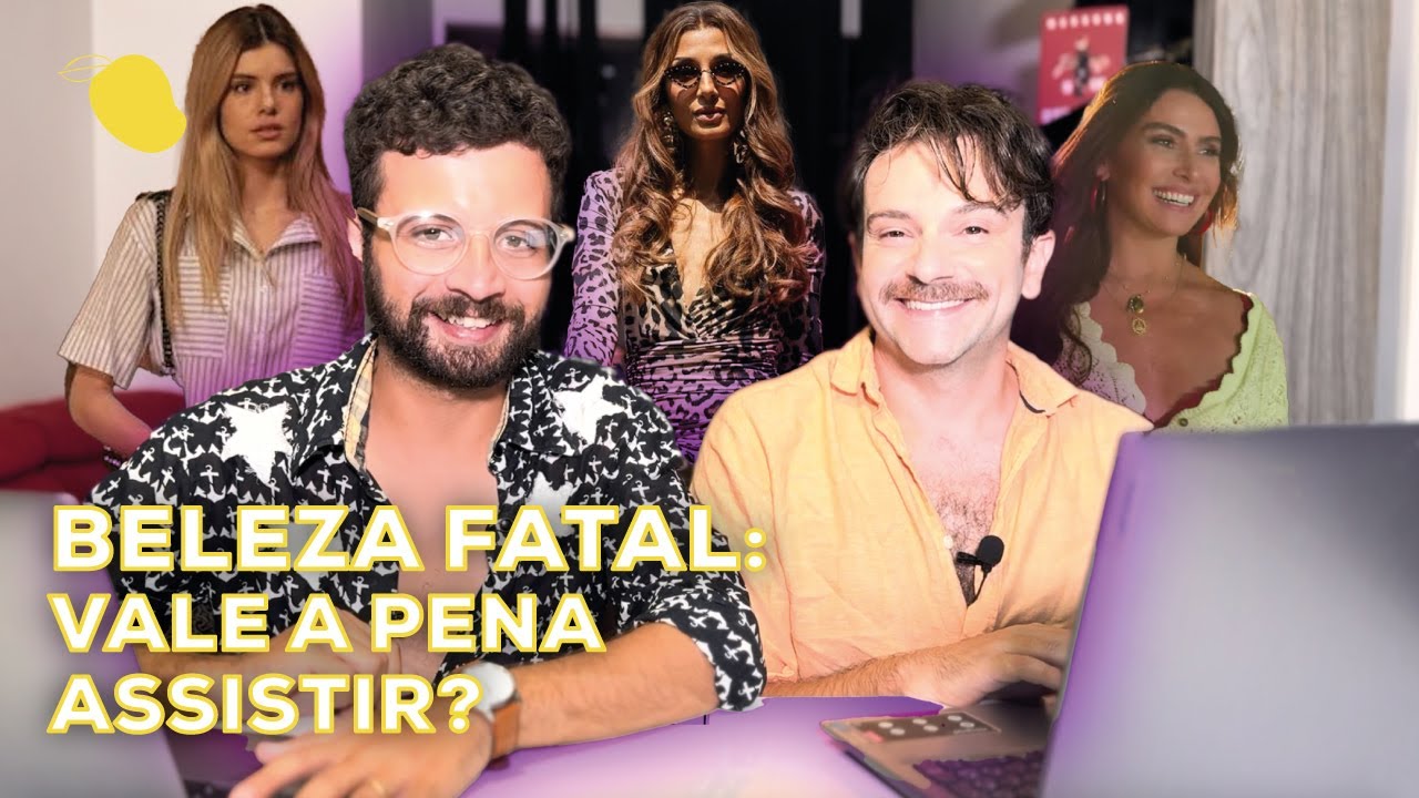 BELEZA FATAL o que achamos dos 10 primeiros capítulos?