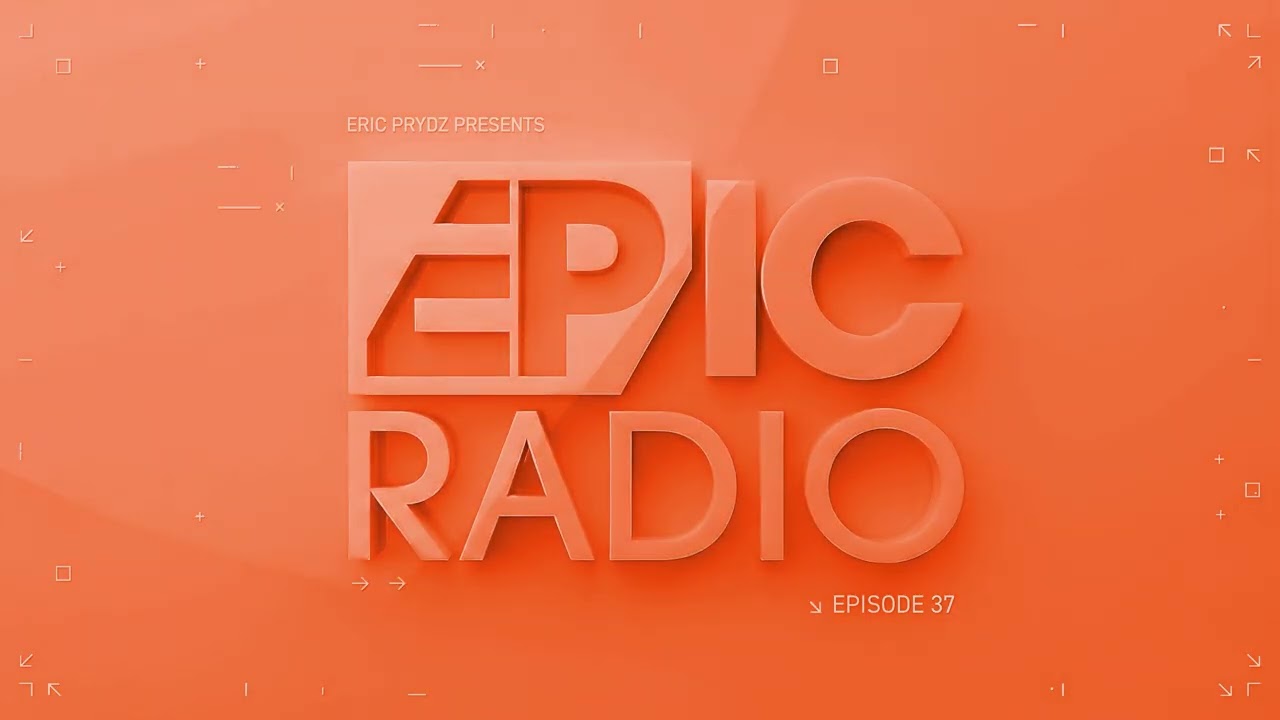 Eric Prydz presents EPIC Radio 037