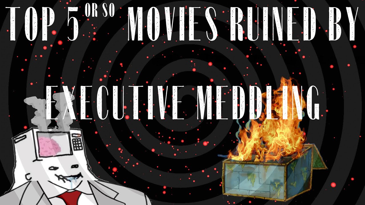Movies Ruined By Executive Meddling