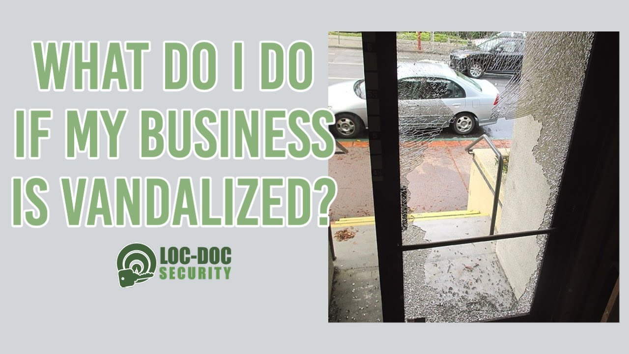 What Do I Do If My Business Is Vandalized? What To Do If Someone Breaks Into Your Business?